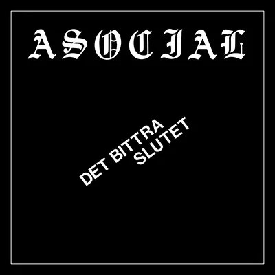 Asocial det bittra slutet - -,